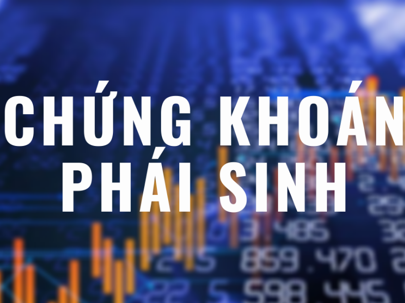 Chứng khoán phái sinh là gì? Các loại chứng khoán sinh và cách giao dịch 7 chung-khoan-phai-sinh-2